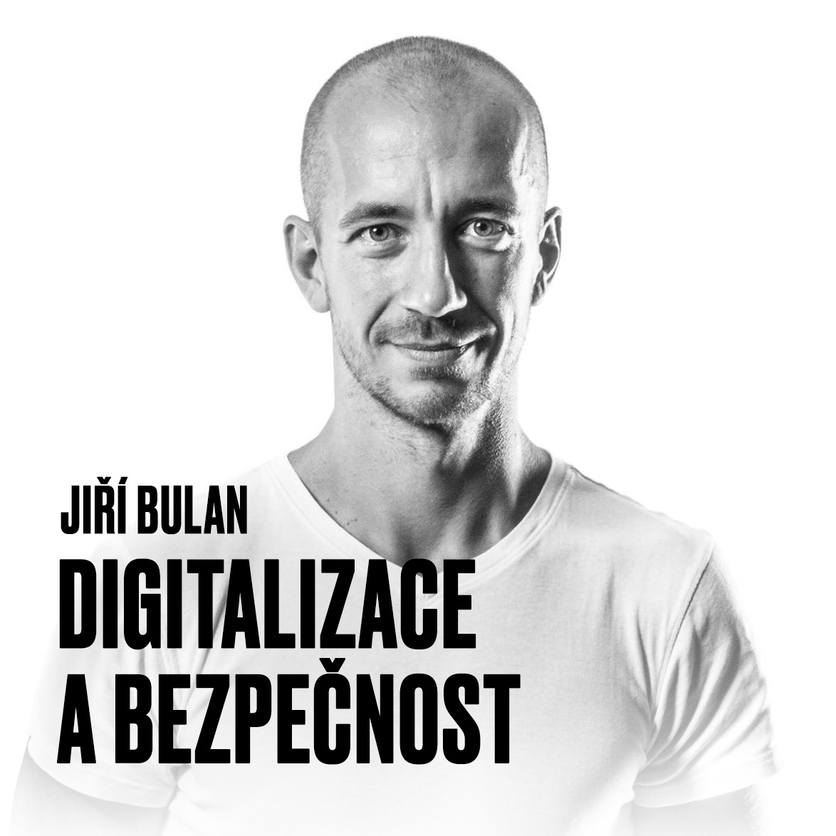 Jiří Bulan: Digitalizace a bezpečnost